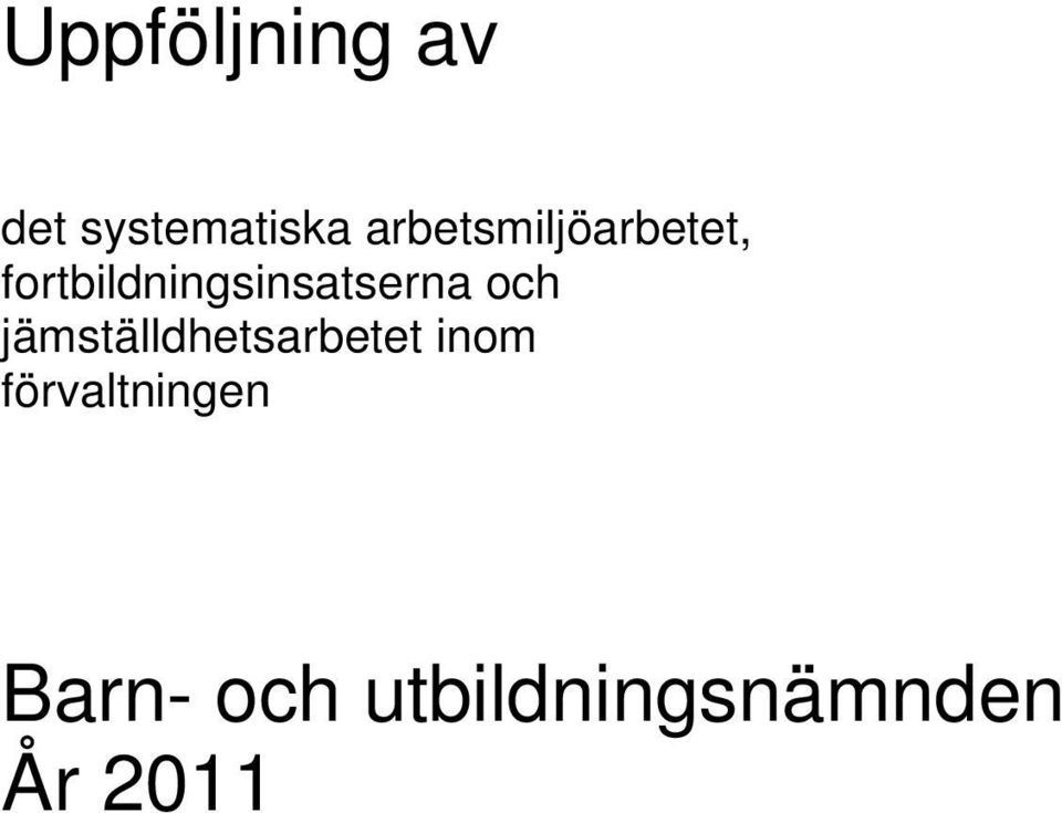 fortbildningsinsatserna och