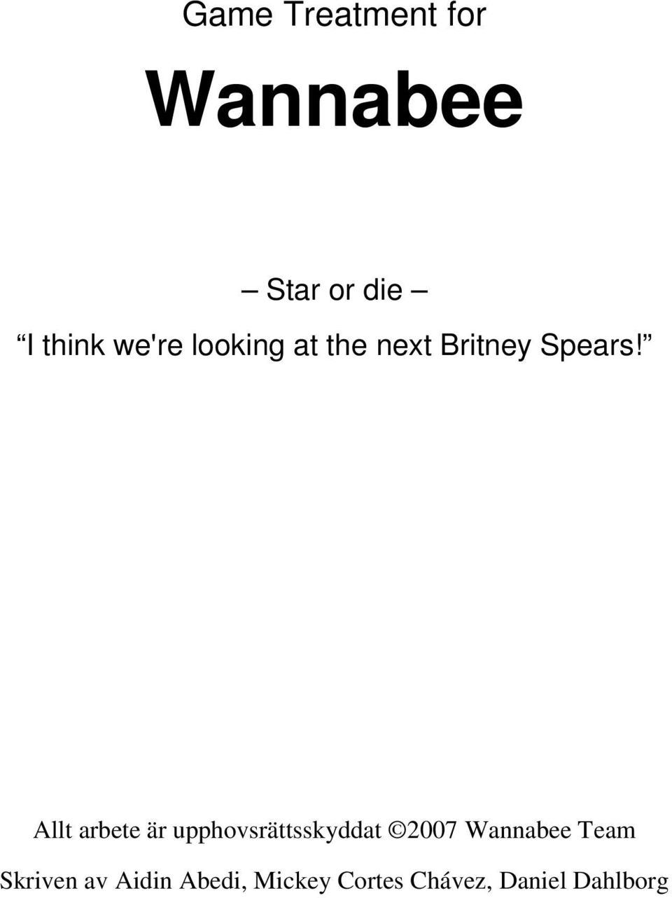 Allt arbete är upphovsrättsskyddat 2007 Wannabee