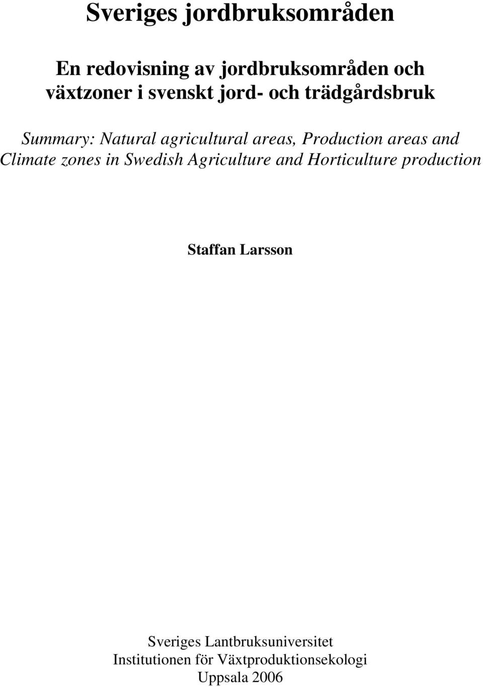 areas and Climate zones in Swedish Agriculture and Horticulture production Staffan