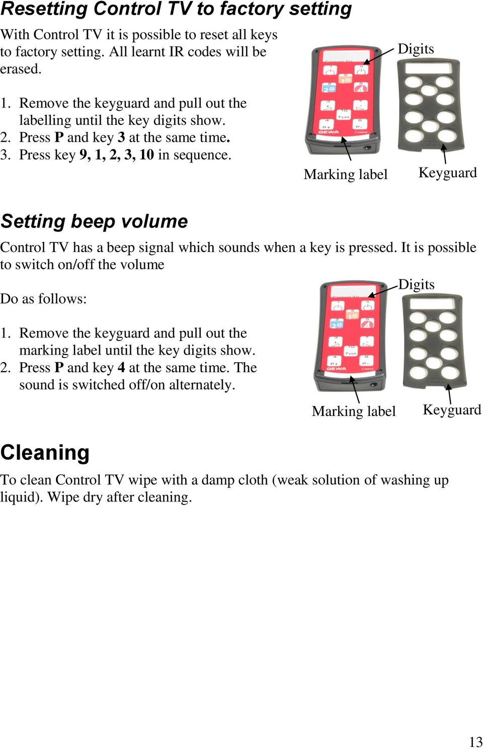 Marking label Keyguard Setting beep volume Control TV has a beep signal which sounds when a key is pressed. It is possible to switch on/off the volume Digits Do as follows: 1.