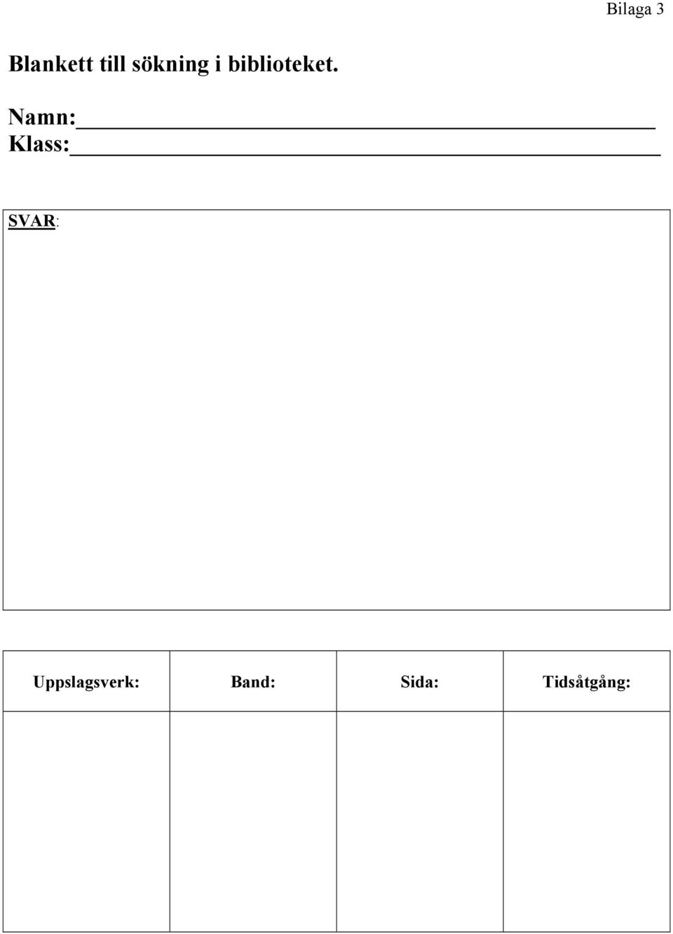 Namn: Klass: SVAR: