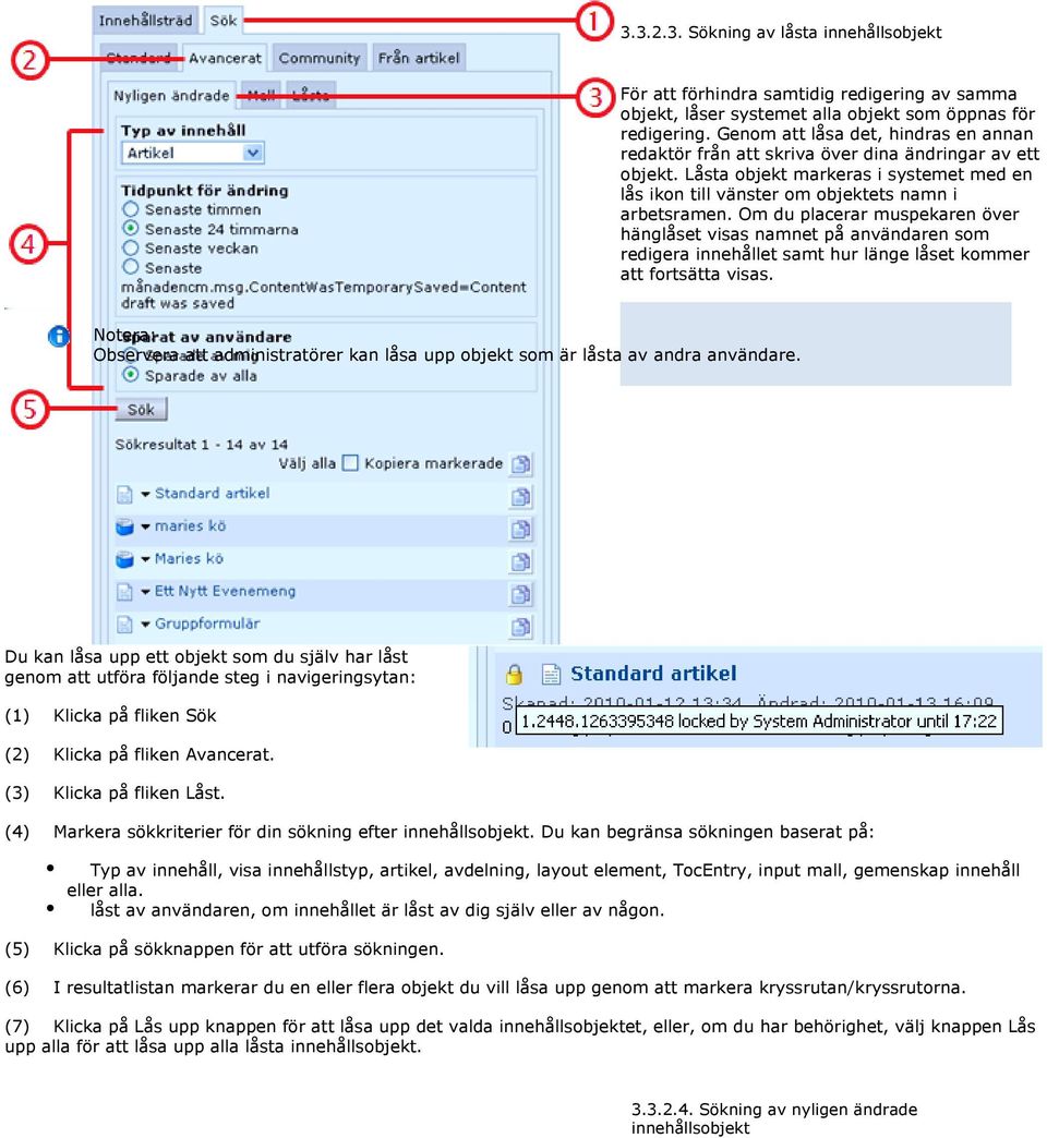 Om du placerar muspekaren över hänglåset visas namnet på användaren som redigera innehållet samt hur länge låset kommer att fortsätta visas.