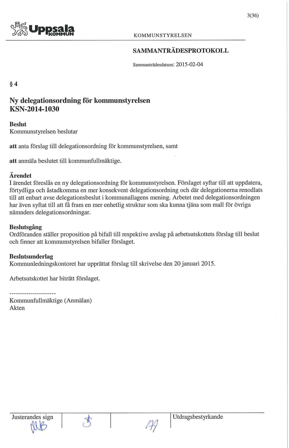 Förslaget syftar till att uppdatera, förtydliga och åstadkomma en mer konsekvent delegationsordning och där delegationerna renodlats till att enbart avse delegationsbeslut i kommunallagens mening.