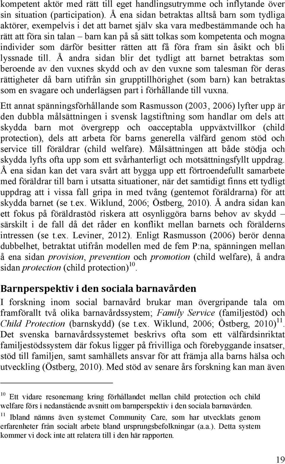 individer som därför besitter rätten att få föra fram sin åsikt och bli lyssnade till.