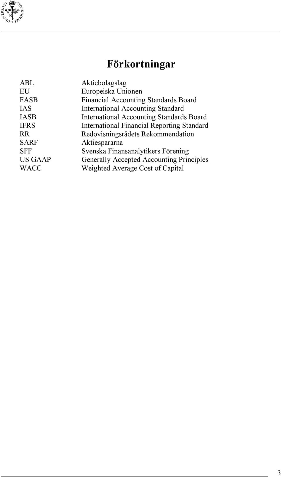 Standards Board International Financial Reporting Standard Redovisningsrådets Rekommendation