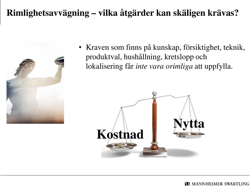 Kraven som finns på kunskap, försiktighet, teknik,