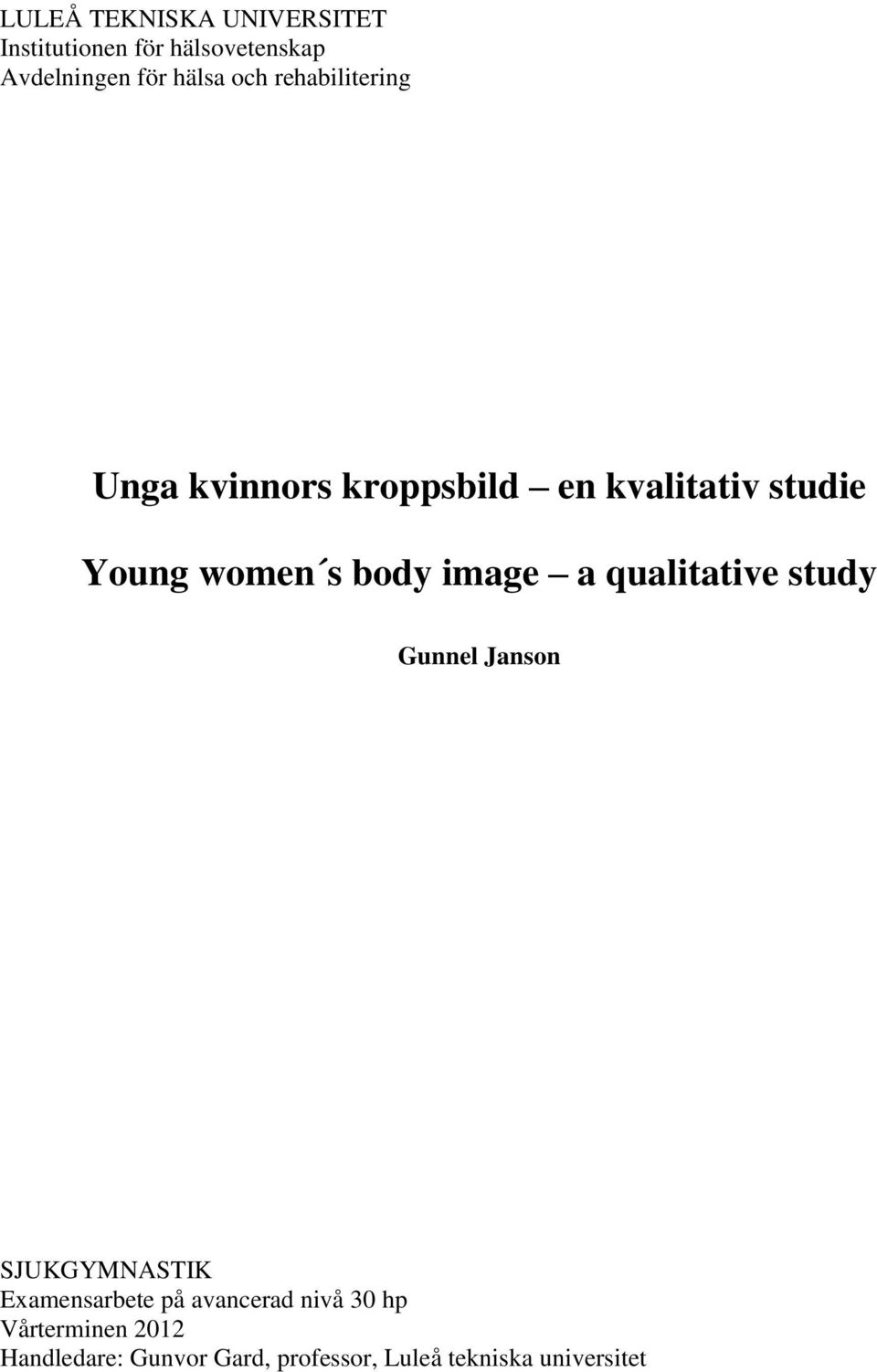 image a qualitative study Gunnel Janson SJUKGYMNASTIK Examensarbete på avancerad