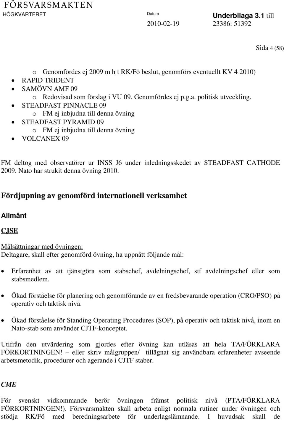 CATHODE 2009. Nato har strukit denna övning 2010.