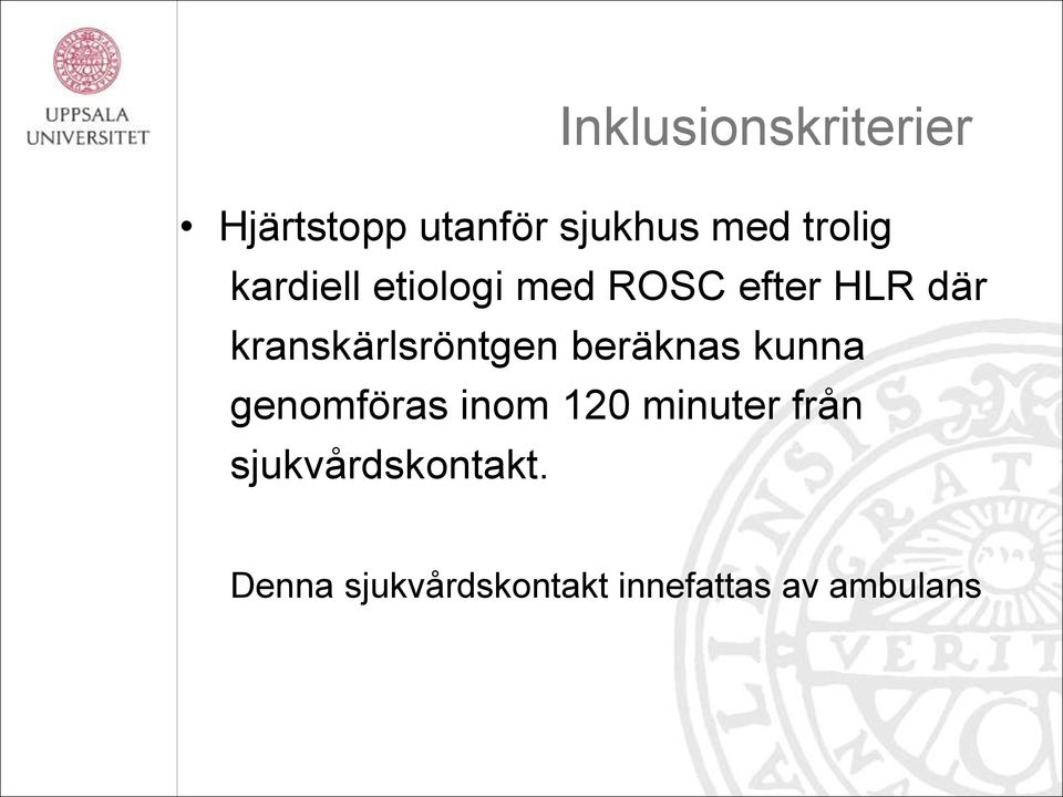 kranskärlsröntgen beräknas kunna genomföras inom 120