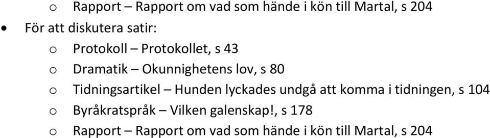 Tidningsartikel Hunden lyckades undgå att komma i tidningen, s 104 o