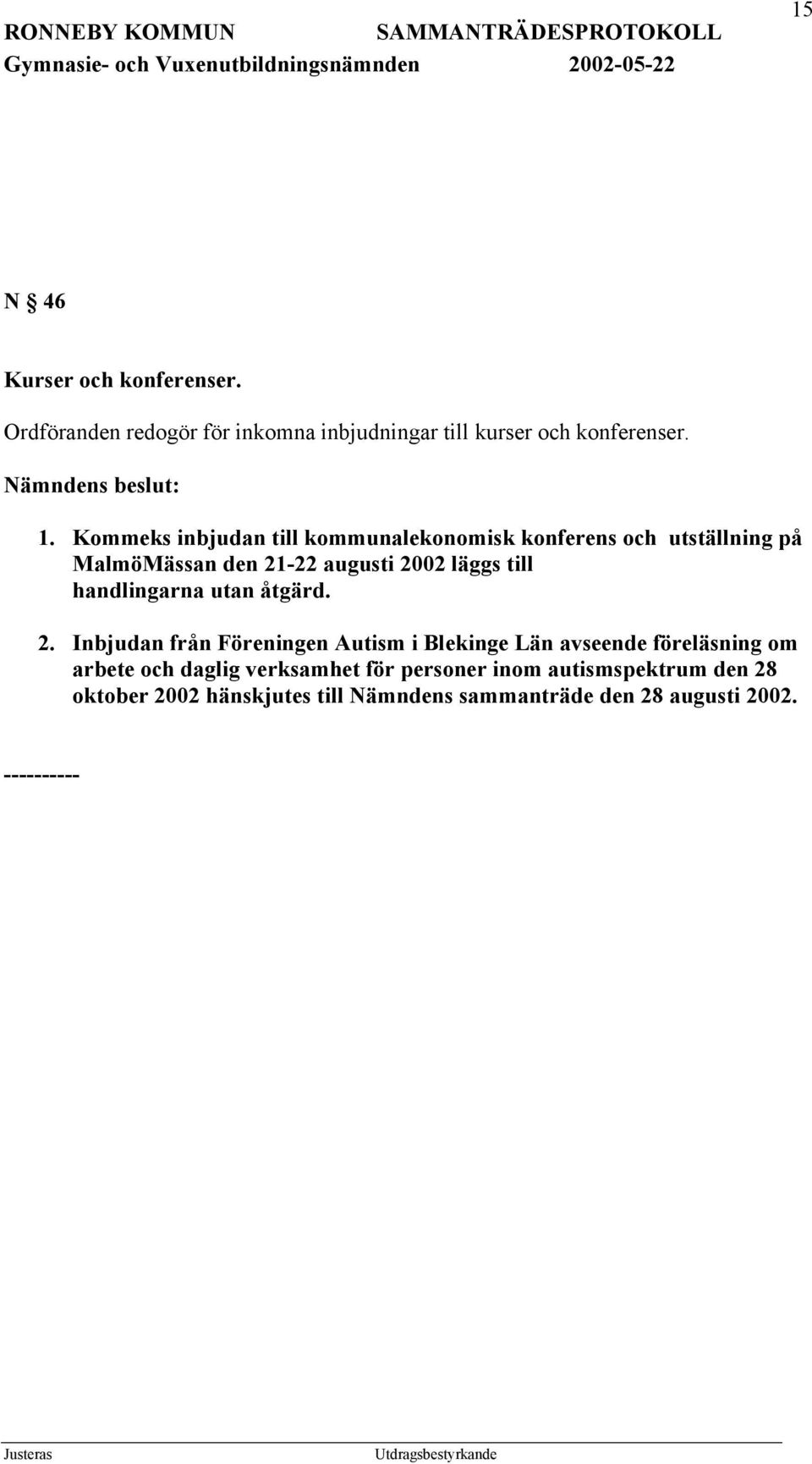 Kommeks inbjudan till kommunalekonomisk konferens och utställning på MalmöMässan den 21-22 augusti 2002 läggs till