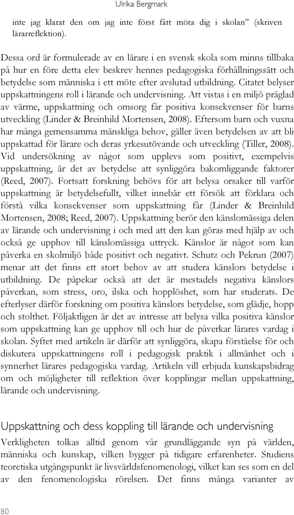 utbildning. Citatet belyser uppskattningens roll i lärande och undervisning.