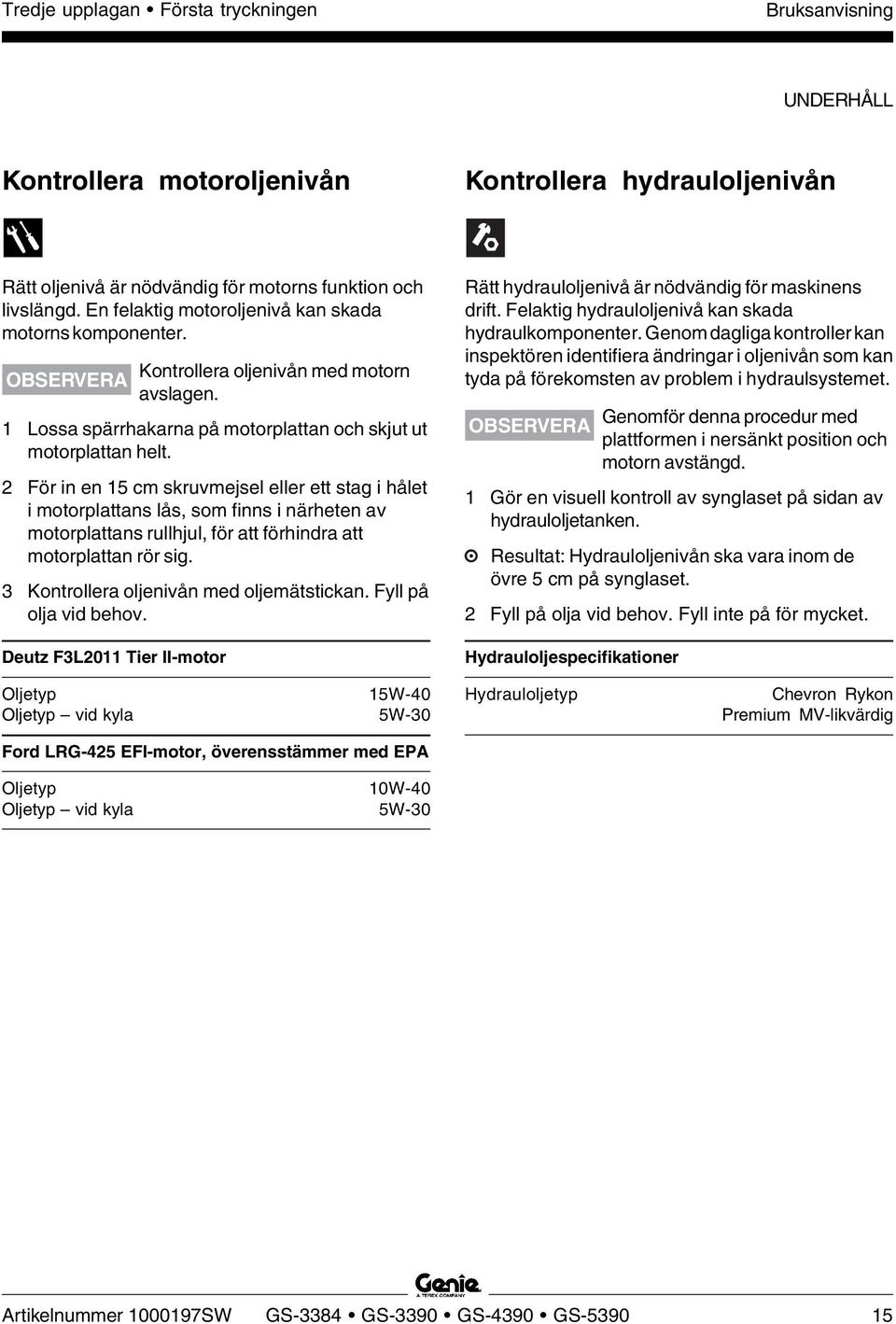 2 För in en 15 cm skruvmejsel eller ett stag i hålet i motorplattans lås, som finns i närheten av motorplattans rullhjul, för att förhindra att motorplattan rör sig.