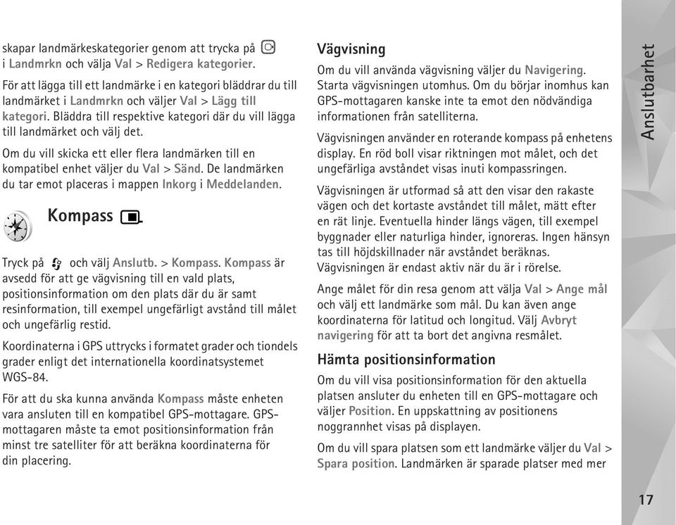 Bläddra till respektive kategori där du vill lägga till landmärket och välj det. Om du vill skicka ett eller flera landmärken till en kompatibel enhet väljer du Val > Sänd.