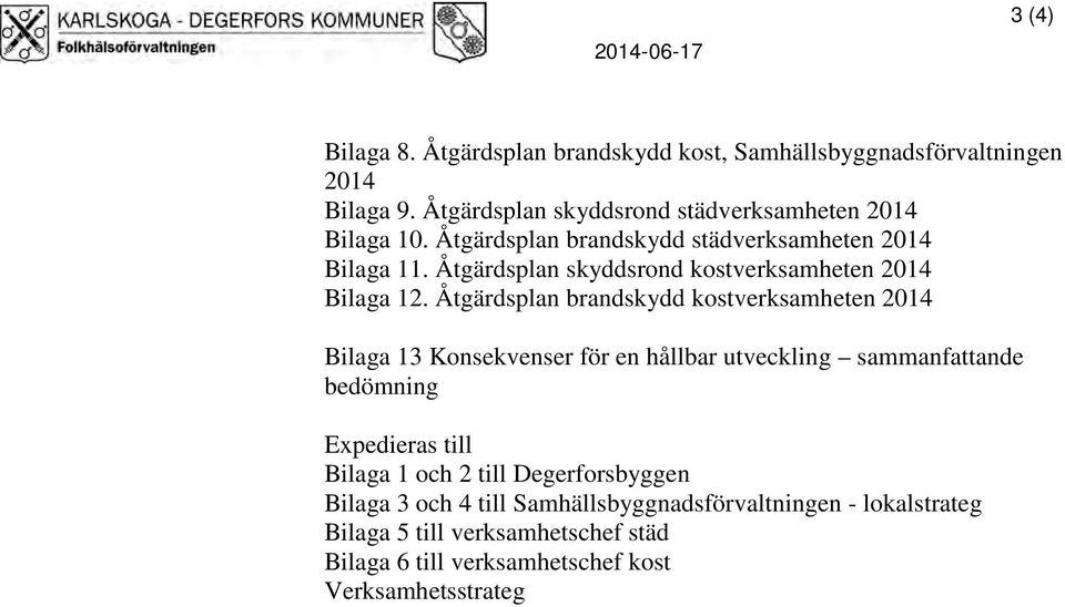 Åtgärdsplan skyddsrond kostverksamheten 2014 Bilaga 12.