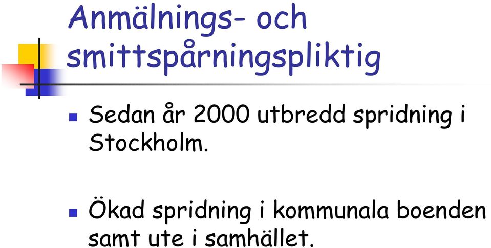 2000 utbredd spridning i Stockholm.