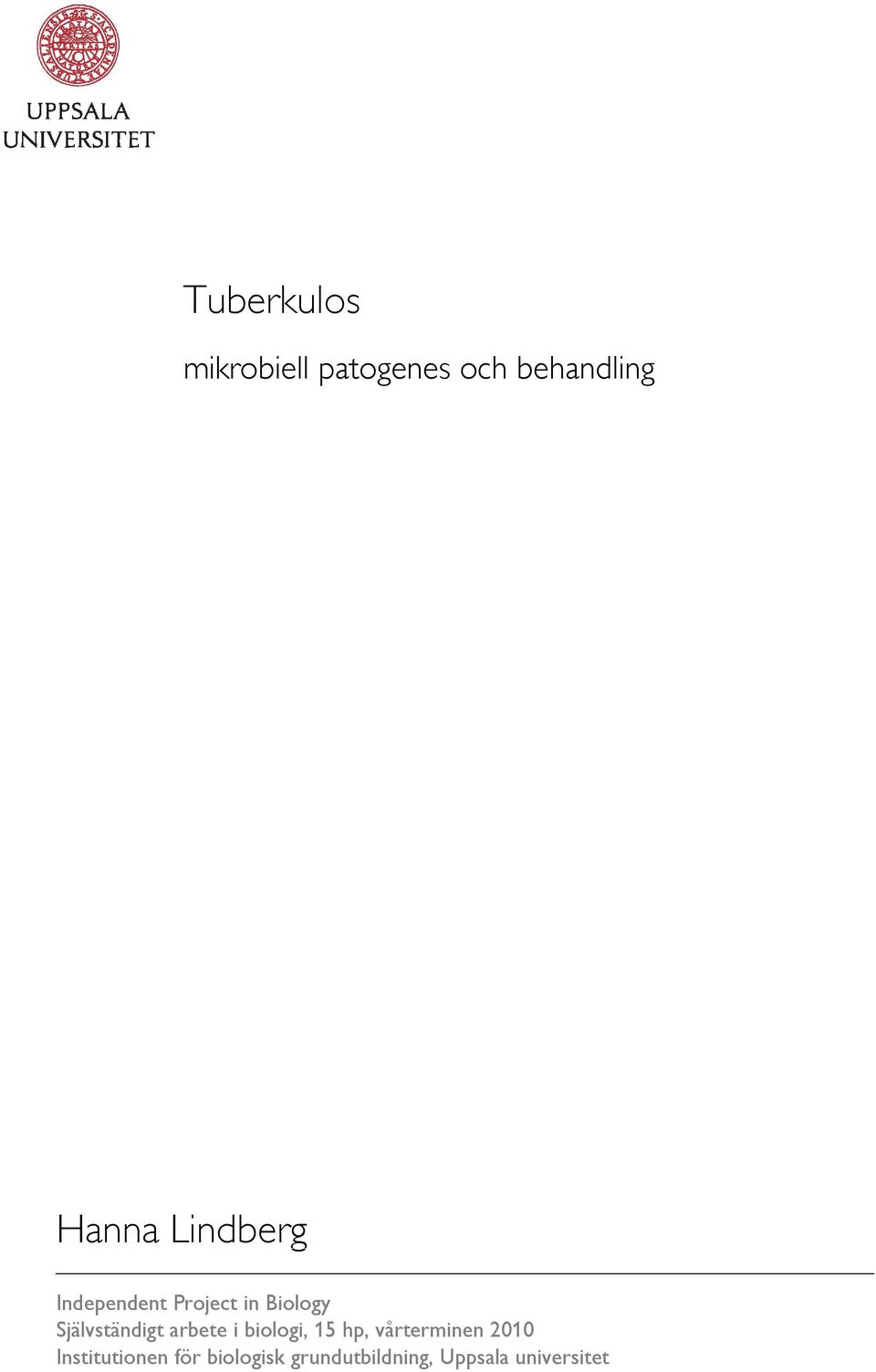 arbete i biologi, 15 hp, vårterminen 2010