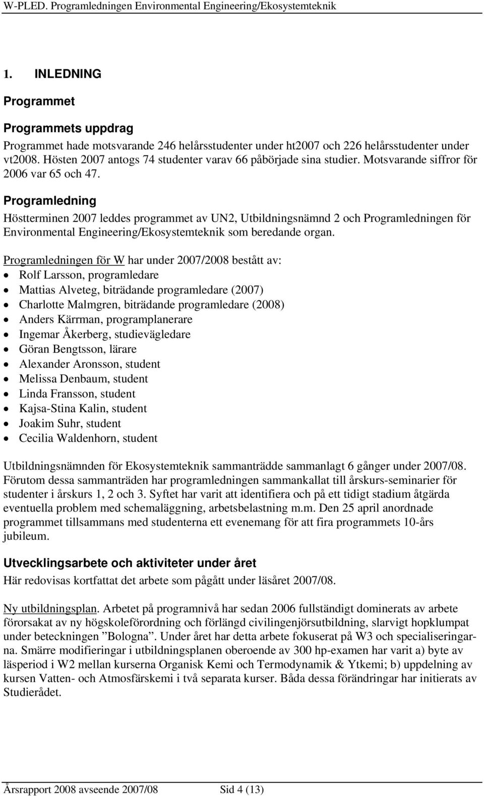 Motsvarande siffror för 26 var 65 och 47.