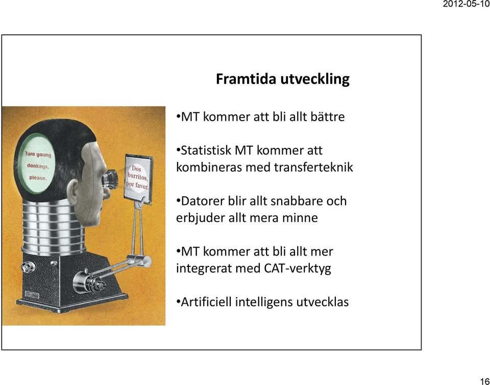 snabbare och erbjuder allt mera minne MT kommer att bli allt