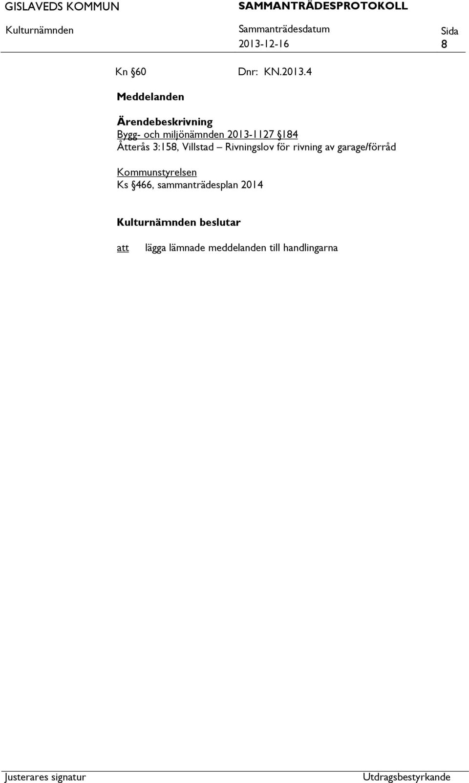 4 Meddelanden Bygg- och miljönämnden 2013-1127 184 Åtterås