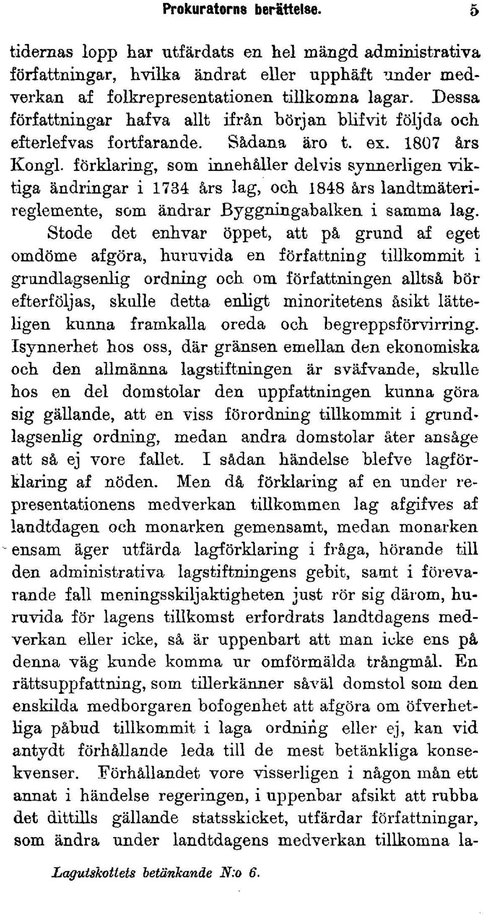 förklaring, som innehåller delvis synnerligen viktiga ändringar i 1734 års lag, och 1848 års landtmäterireglemente, som ändrar Byggningabalken i samma lag.