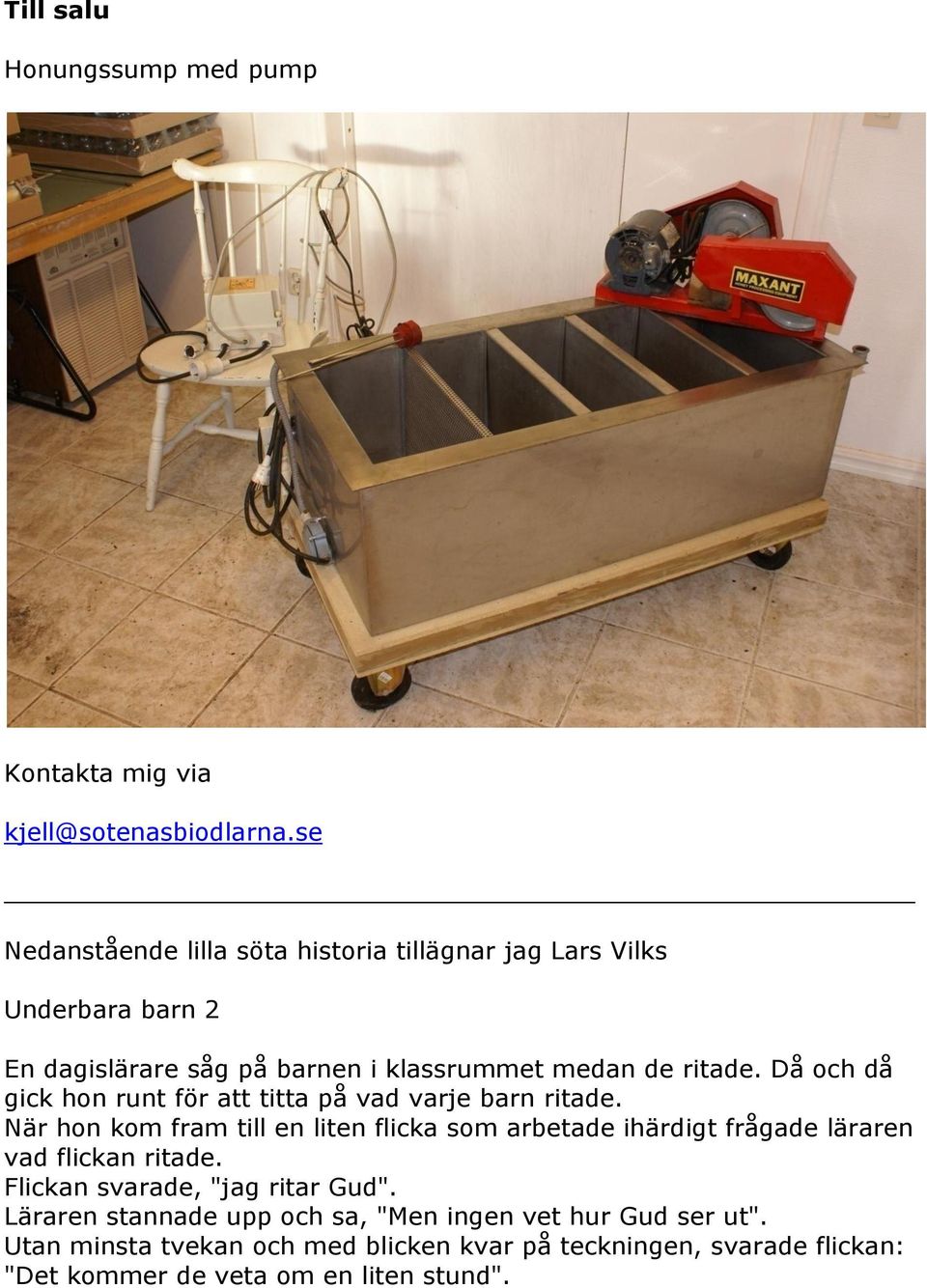 Då och då gick hon runt för att titta på vad varje barn ritade.