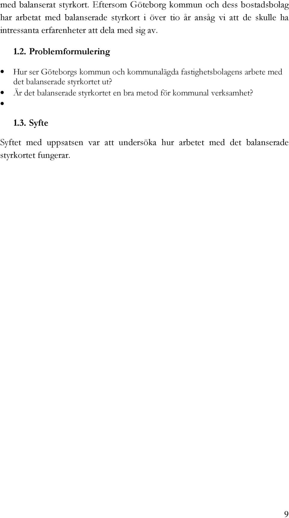 intressanta erfarenheter att dela med sig av. 1.2.
