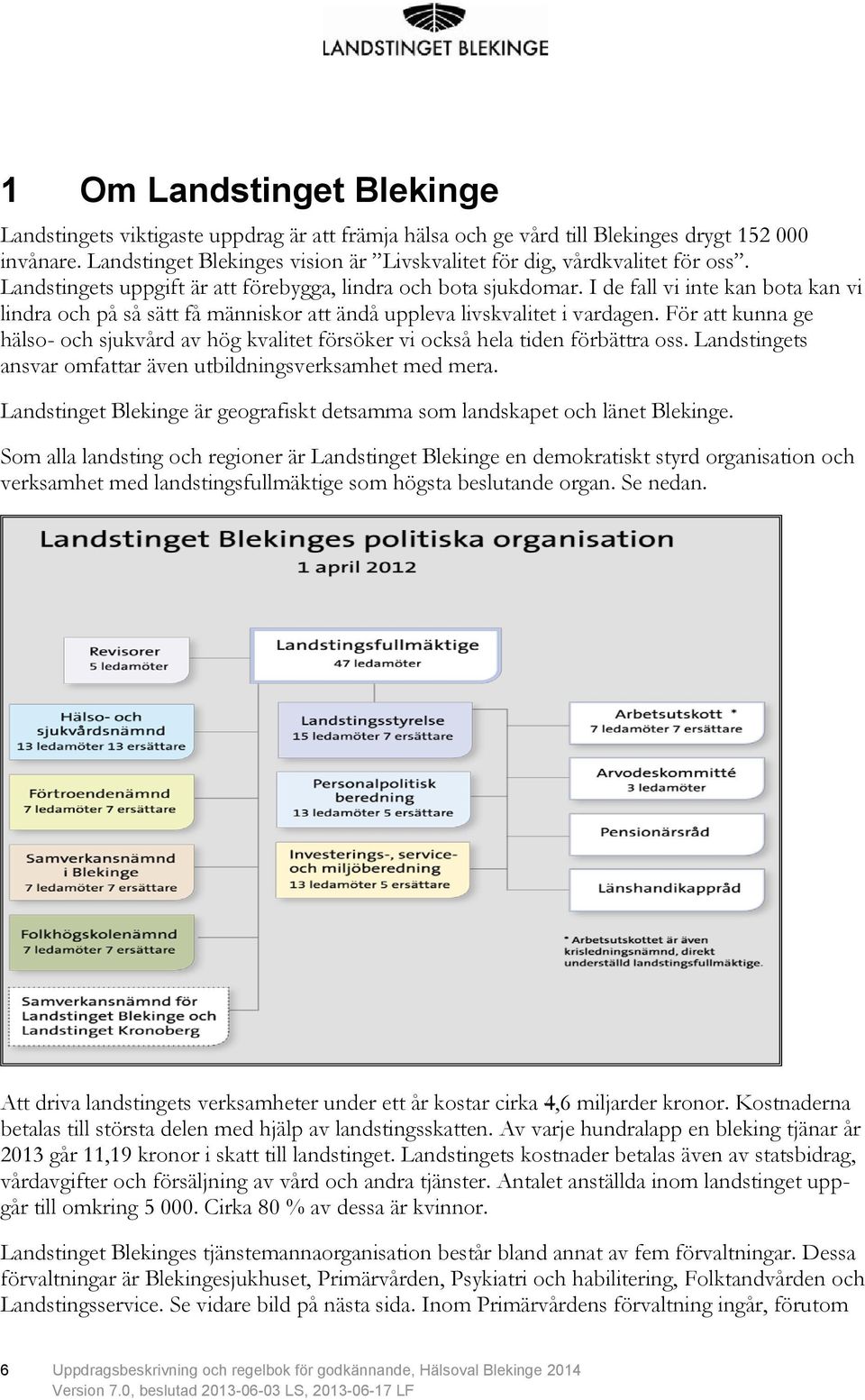 I de fall vi inte kan bota kan vi lindra och på så sätt få människor att ändå uppleva livskvalitet i vardagen.