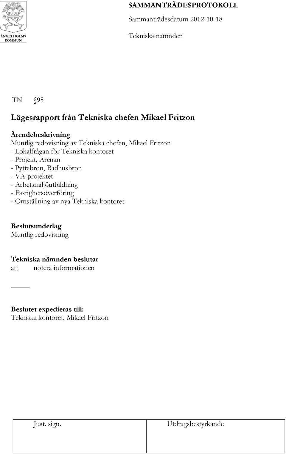 Badhusbron - VA-projektet - Arbetsmiljöutbildning - Fastighetsöverföring - Omställning av nya