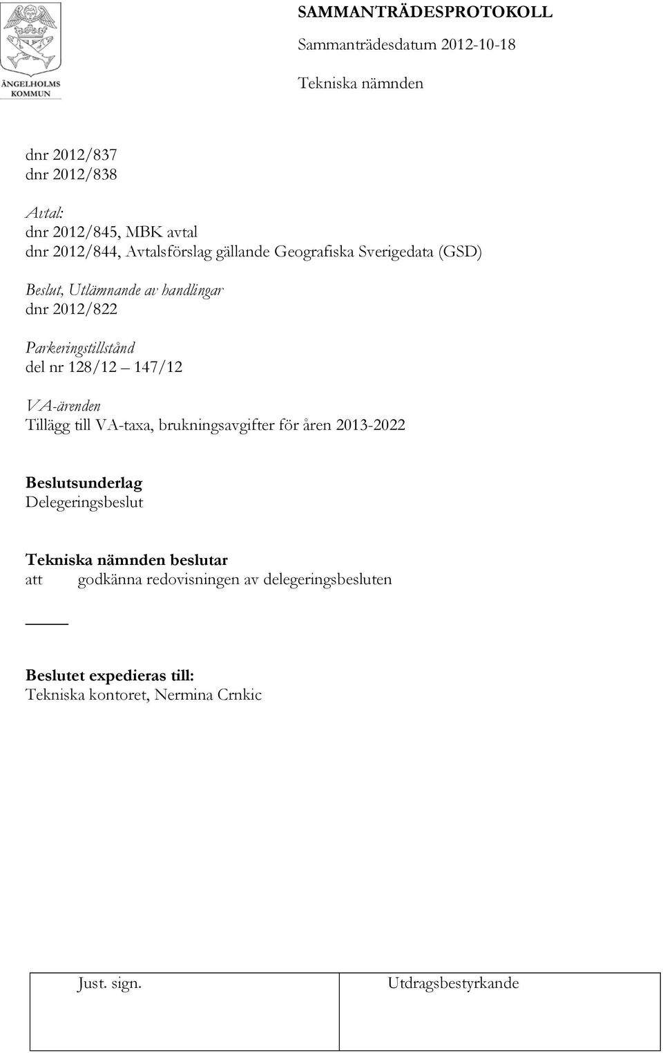 del nr 128/12 147/12 VA-ärenden Tillägg till VA-taxa, brukningsavgifter för åren 2013-2022