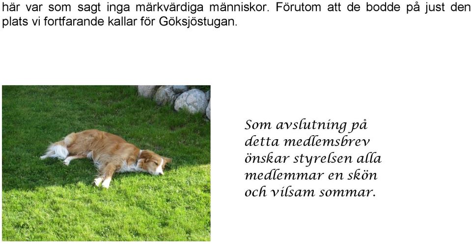 kallar för Göksjöstugan.