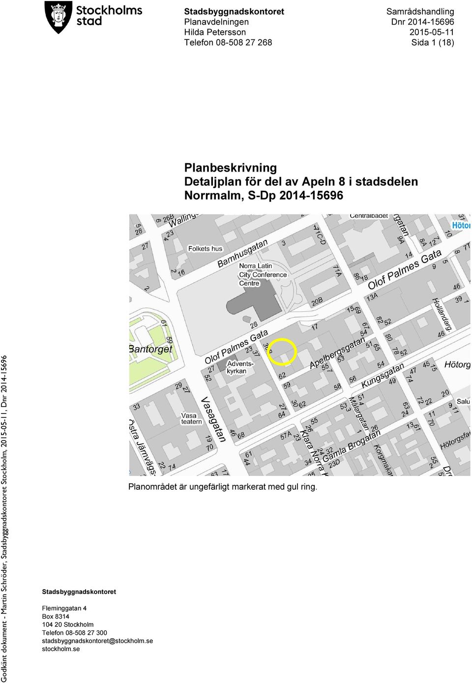 2014-15696 Stadsbyggnadskontoret Fleminggatan 4 Box 8314 104 20 Stockholm Telefon 08-508 27 300