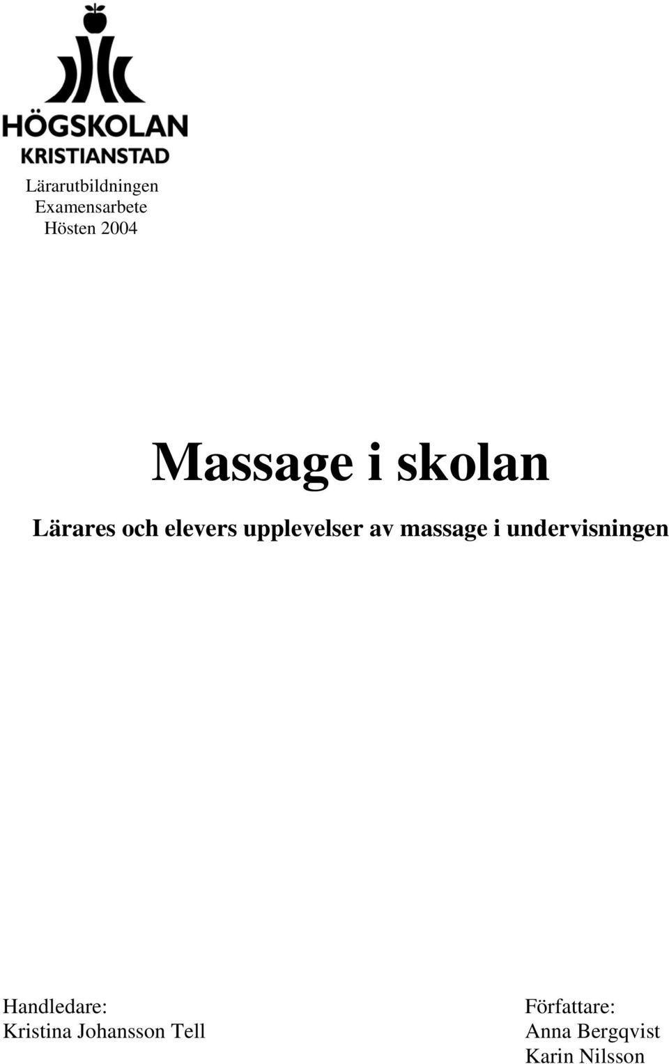 av massage i undervisningen Handledare: Kristina