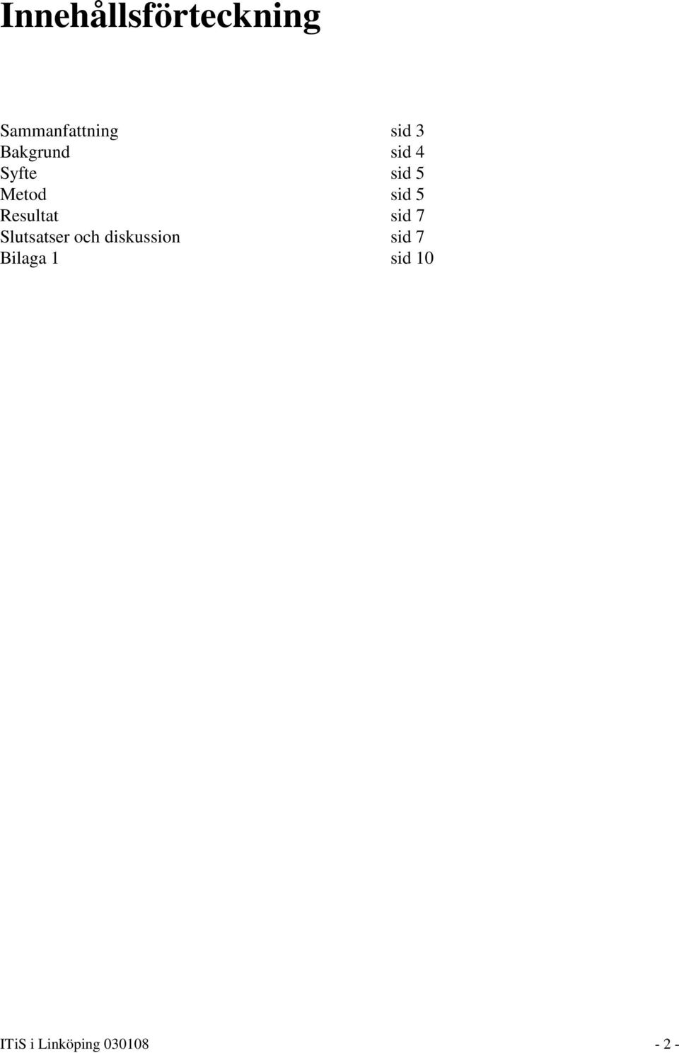 Resultat sid 7 Slutsatser och diskussion