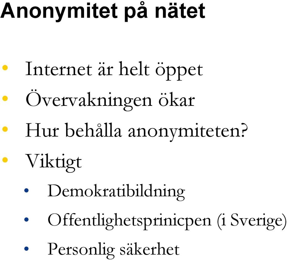 anonymiteten?