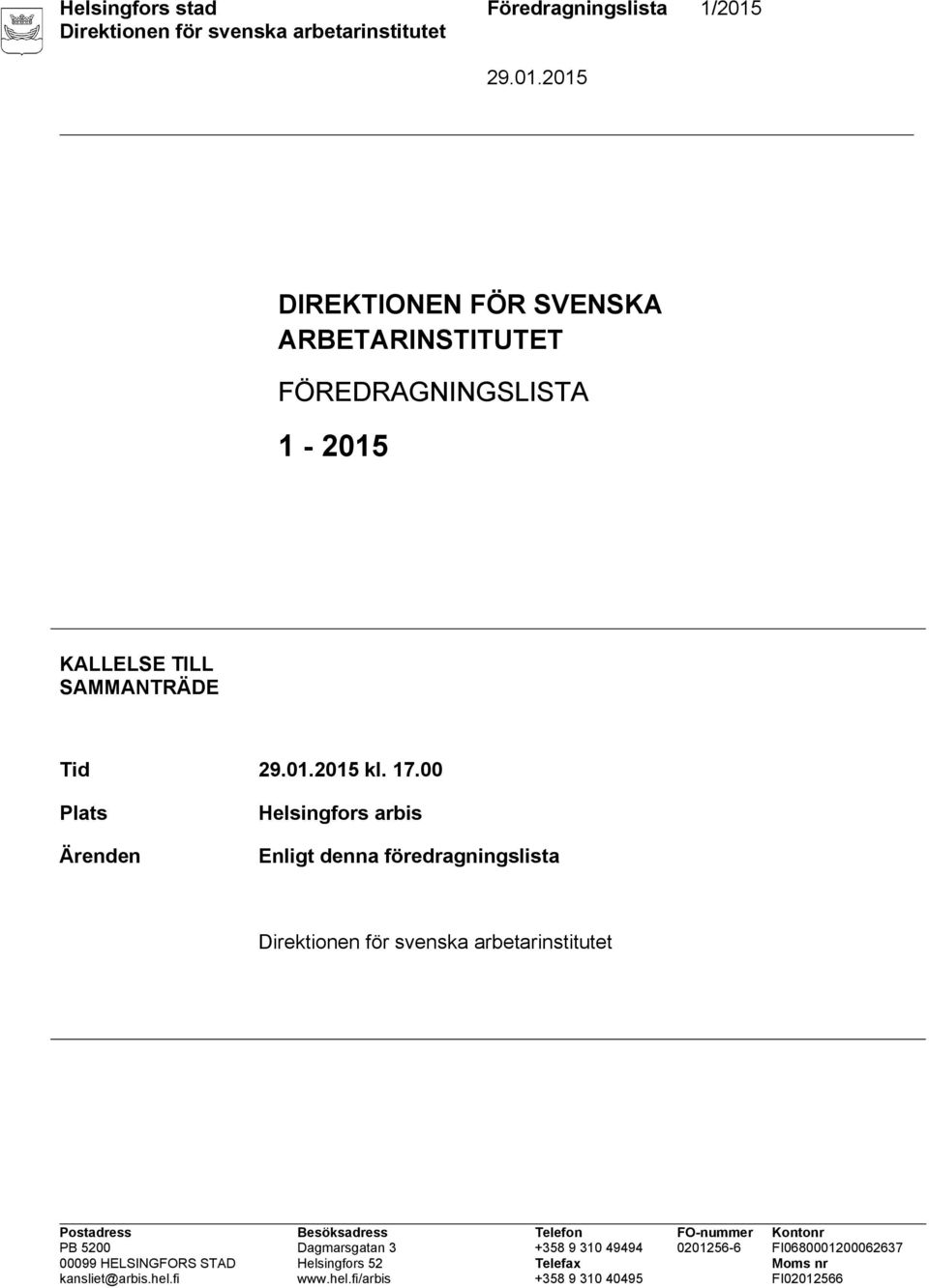 FÖREDRAGNINGSLISTA 1-2015 KALLELSE TILL SAMMANTRÄDE