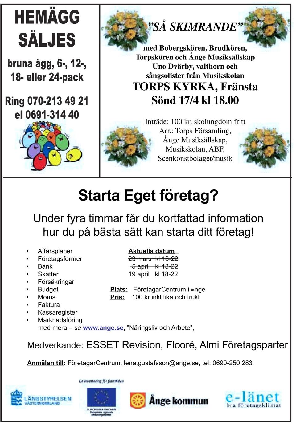 Under fyra timmar får du kortfattad information hur du på bästa sätt kan starta ditt företag!