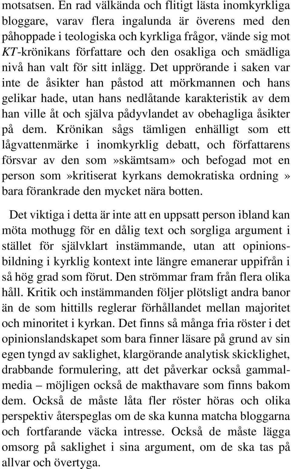 och smädliga nivå han valt för sitt inlägg.