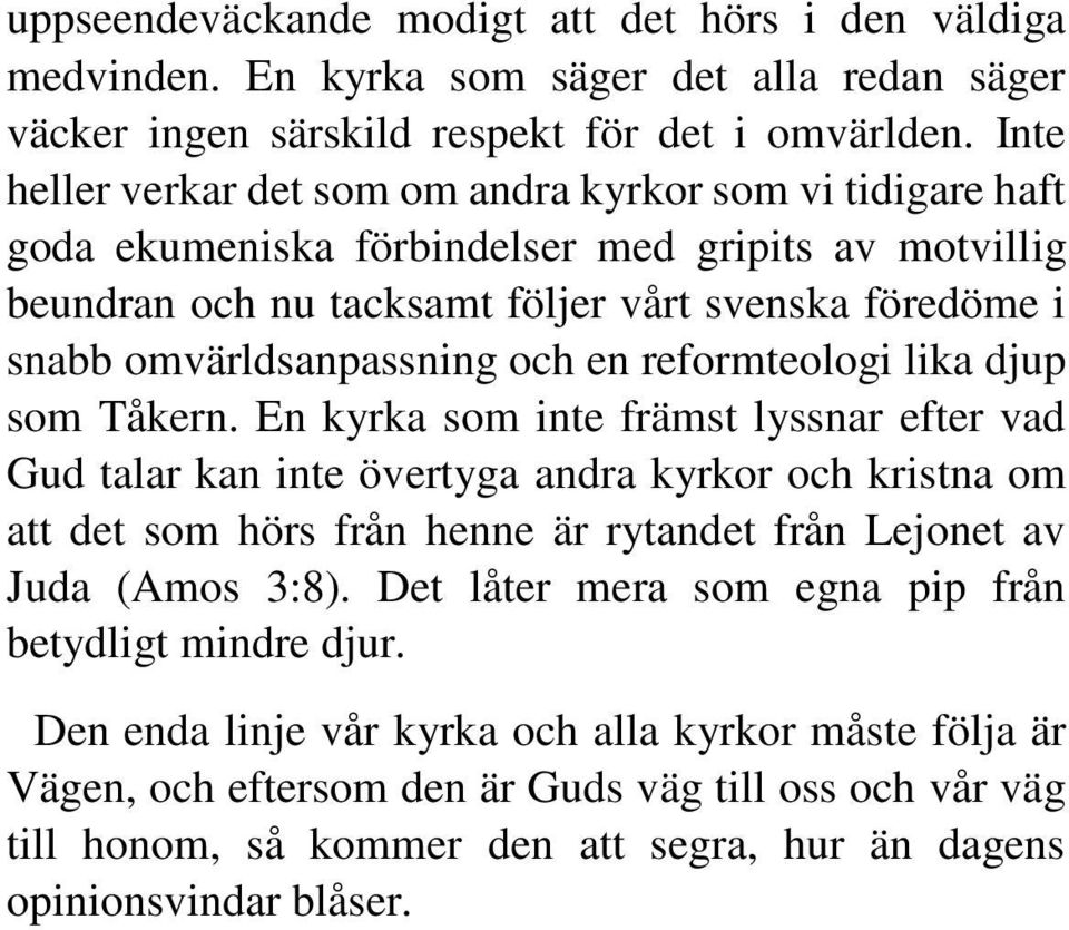 och en reformteologi lika djup som Tåkern.