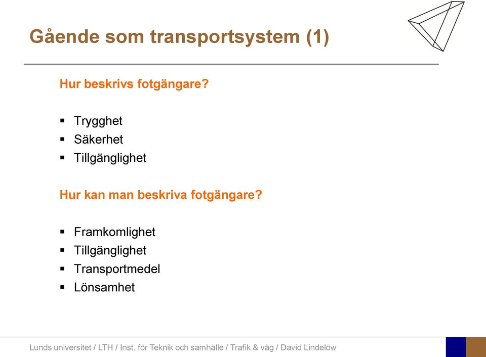Trygghet Säkerhet Tillgänglighet Hur kan