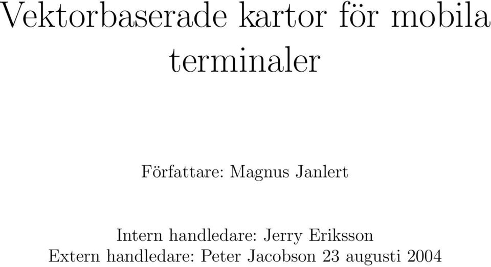 Intern handledare: Jerry Eriksson