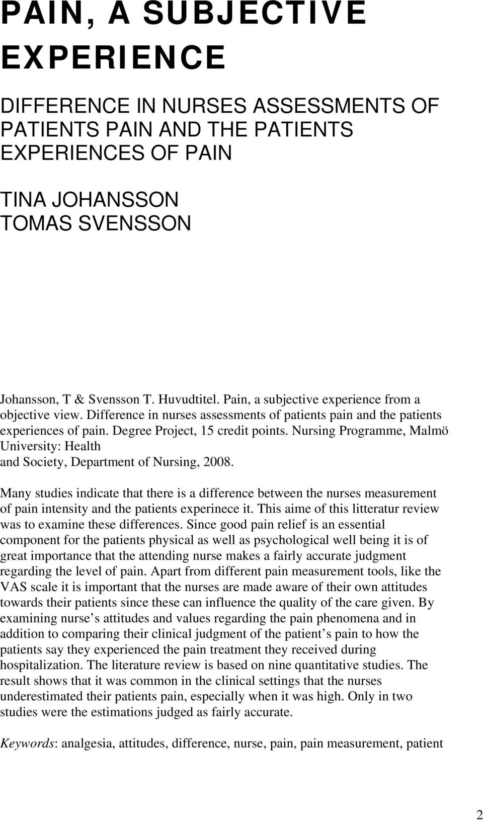 Nursing Programme, Malmö University: Health and Society, Department of Nursing, 2008.