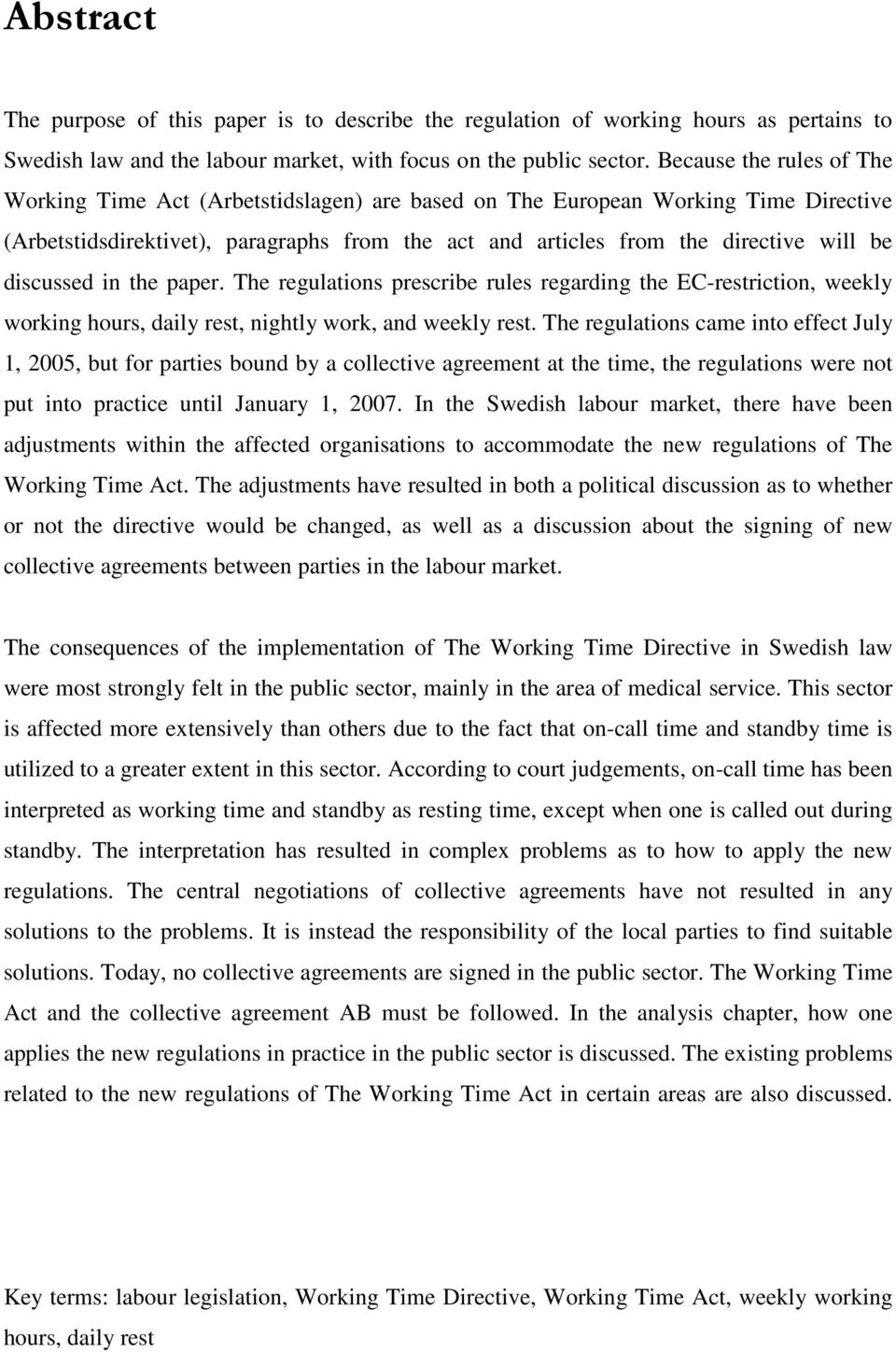 discussed in the paper. The regulations prescribe rules regarding the EC-restriction, weekly working hours, daily rest, nightly work, and weekly rest.