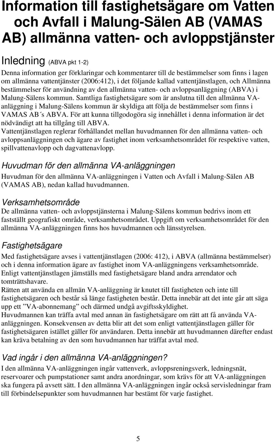 avloppsanläggning (ABVA) i Malung-Sälens kommun.