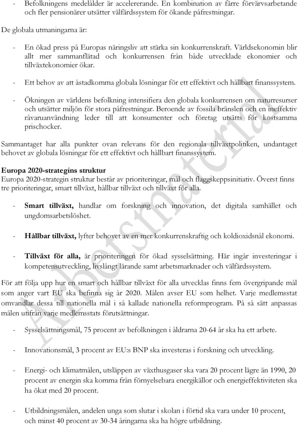 Världsekonomin blir allt mer sammanflätad och konkurrensen från både utvecklade ekonomier och tillväxtekonomier ökar.