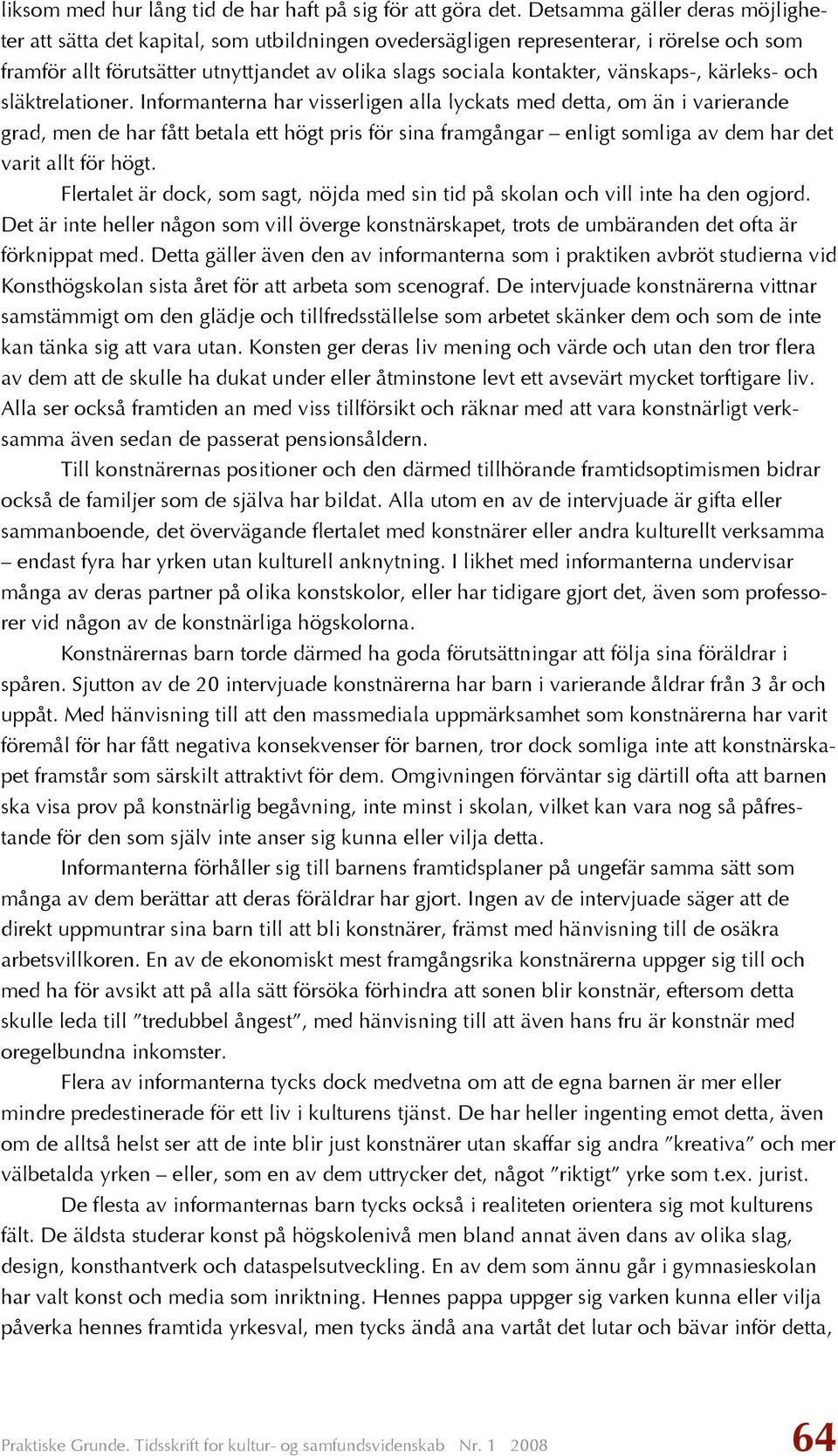 vänskaps-, kärleks- och släktrelationer.
