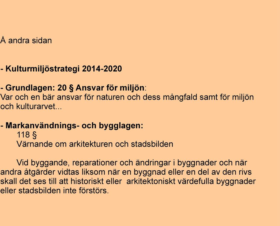 .. - Markanvändnings- och bygglagen: 118 Värnande om arkitekturen och stadsbilden Vid byggande, reparationer och