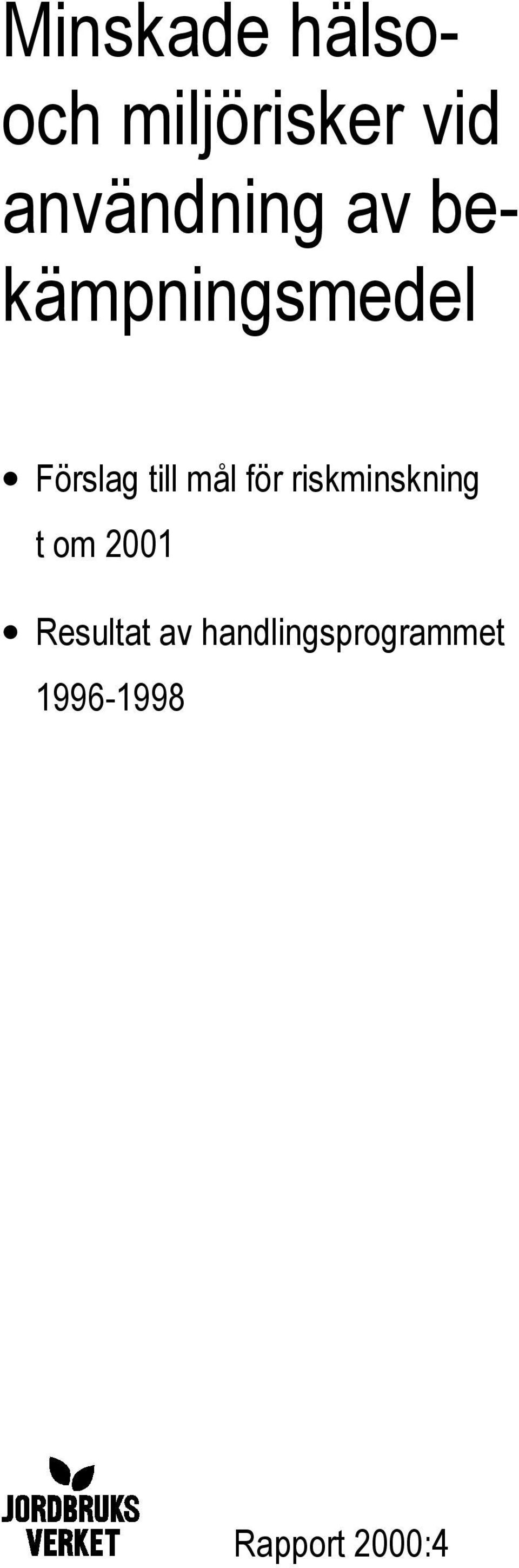 till mål för riskminskning t om 2001