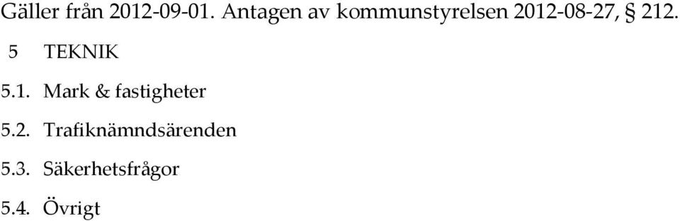 212. 5 TEKNIK 5.1. Mark & fastigheter 5.