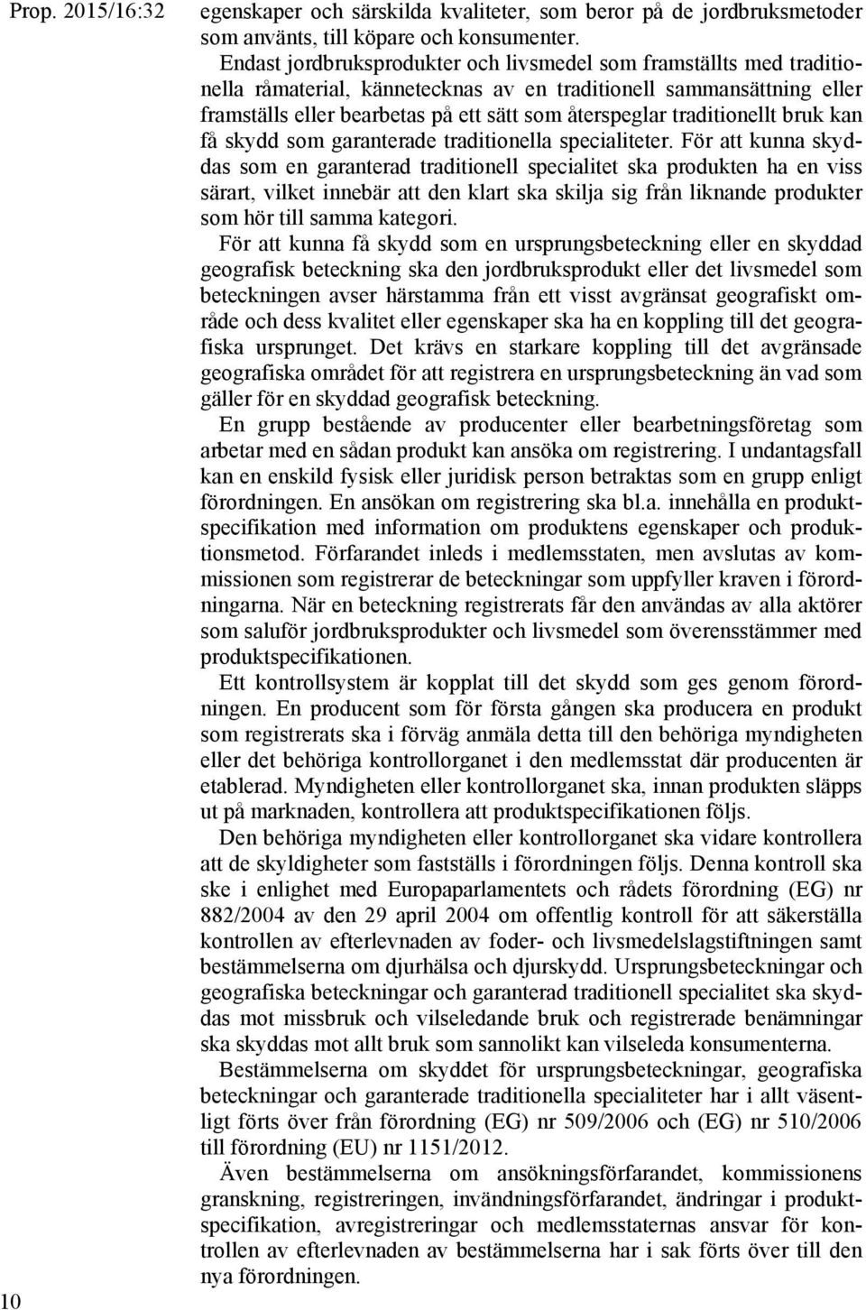 traditionellt bruk kan få skydd som garanterade traditionella specialiteter.